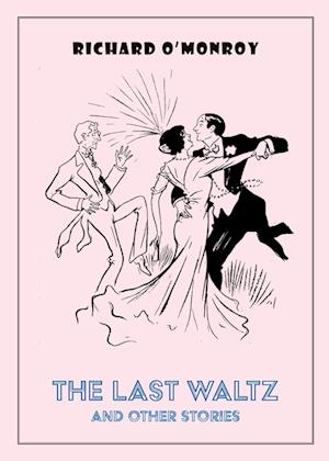 Cover for Richard O'Monroy · Last Waltz and Other Stories (Book) (2024)