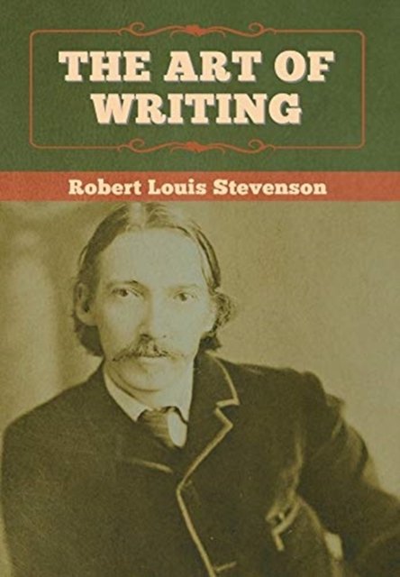 Cover for Robert Louis Stevenson · The Art of Writing (Hardcover Book) (2020)
