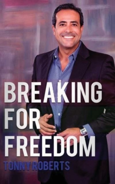 Cover for Tonny Roberts · Breaking For Freedom (Paperback Book) (2020)