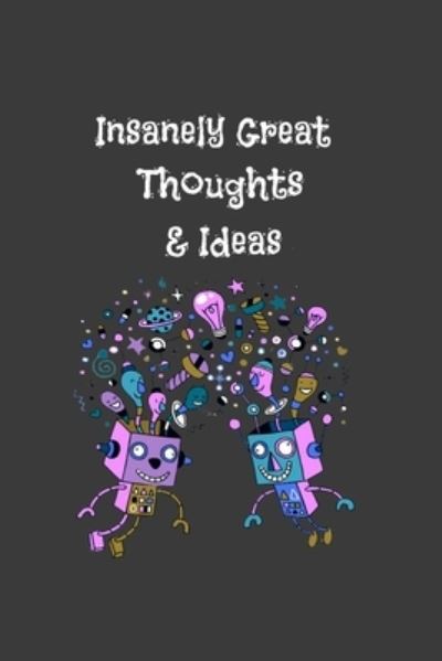 Cover for Notebook Gift · Insanely Great Thoughts &amp; Ideas notebook nice gift (Paperback Book) (2020)