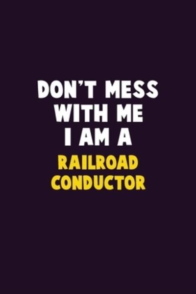 Cover for Emma Loren · Don't Mess With Me, I Am A Railroad Conductor (Paperback Bog) (2020)