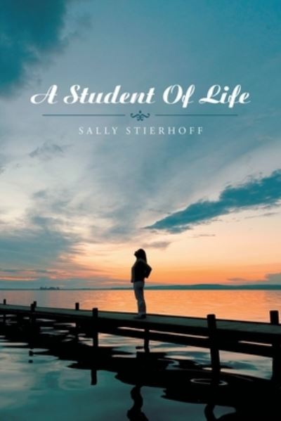 Cover for Sally Stierhoff · Student of Life (Book) (2022)