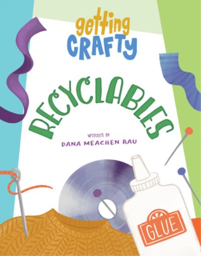 Cover for Dana Meachen Rau · Recyclables (Book) (2023)