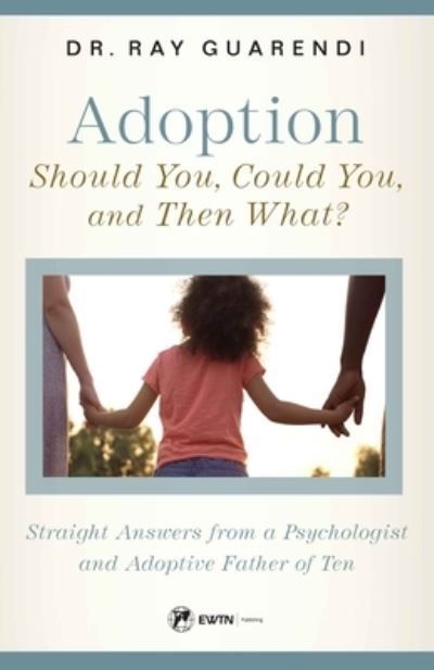 Should I Adopt? - Ray Guarendi - Other - EWTN Publishing Inc - 9781682782576 - December 21, 2021