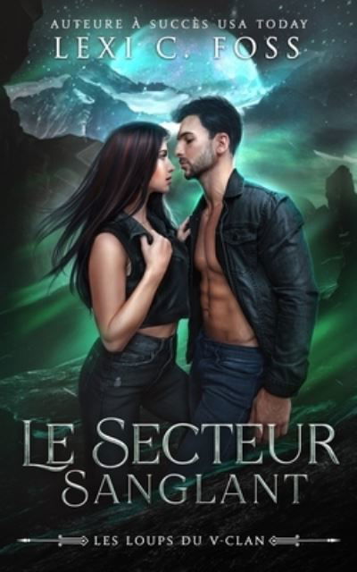 Cover for Lexi C. Foss · Secteur Sanglant (Book) (2022)