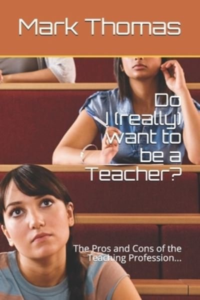 Cover for Mark Thomas · Do I (really) want to be a Teacher? (Paperback Book) (2019)