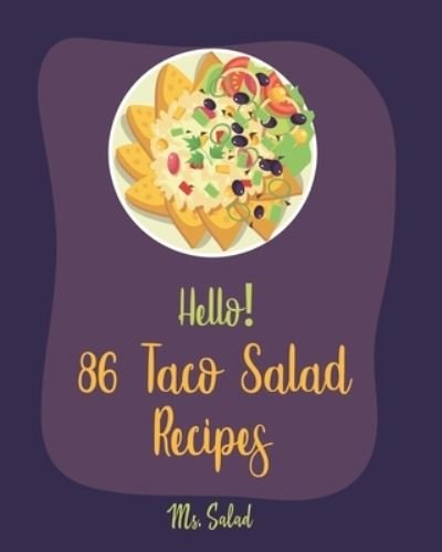 Cover for MS Salad · Hello! 86 Taco Salad Recipes (Paperback Bog) (2019)