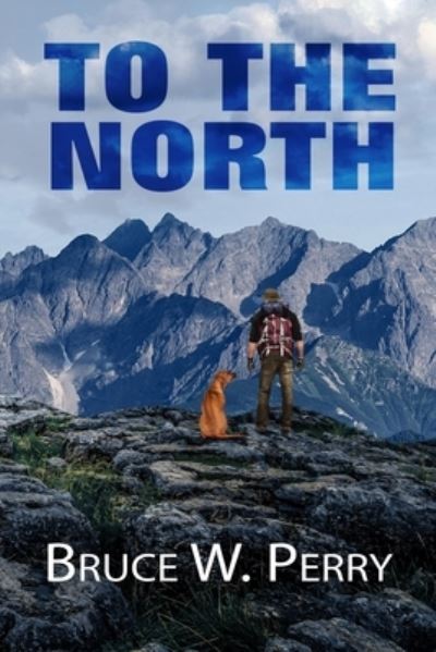 Cover for Bruce W Perry · To the North (Paperback Book) (2018)
