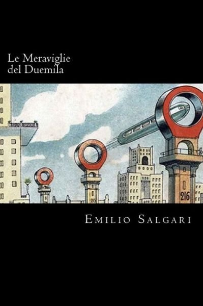 Cover for Emilio Salgari · Le Meraviglie del Duemila (Taschenbuch) [Italian edition] (2018)