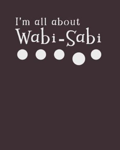 Cover for Skm Designs · I'm All About Wabi-Sabi (Paperback Bog) (2018)