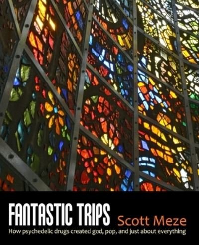 Cover for Scott Meze · Fantastic Trips (Paperback Bog) (2018)