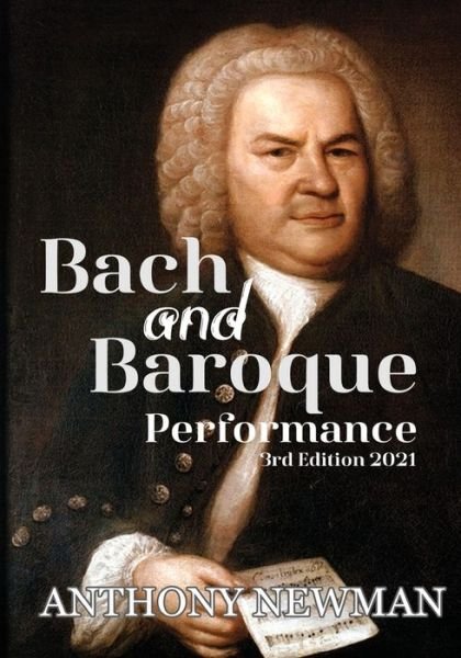 Bach and the Baroque - Anthony Newman - Kirjat - Maple Leaf Publishing Inc - 9781774191576 - tiistai 29. maaliskuuta 2022