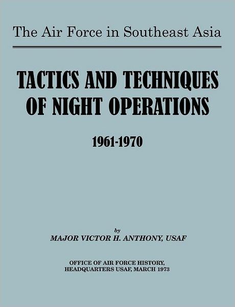 Cover for U.s. Office of Air Force History · The Air Force in Southeast Asia: Tactics and Techniques of Night Operations 1961-1970 (Paperback Book) (2011)