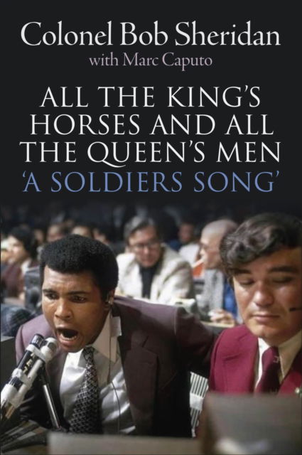 Cover for Colonel Bob Sheridan · All the King's Horses and All the Queen's Men.: 'A Soldiers Song'. The story of Colonel Bob Sheridan (Paperback Book) (2024)