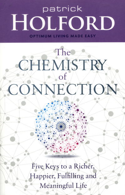 Cover for Patrick Holford · The Chemistry of Connection: Five Keys to a Richer, Happier, Fulfilling and Meaningful Life (Paperback Book) (2016)