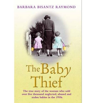 Cover for Barbara Bisantz Raymond · The Baby Thief (Paperback Bog) (2013)