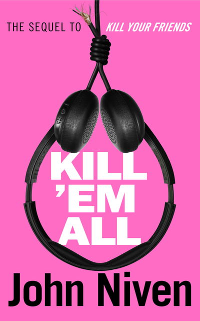 Cover for John Niven · Kill 'Em All (Inbunden Bok) (2018)