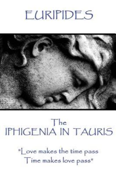 Euripides - The Iphigenia in Taurus - Euripides - Livros - Scribe Publishing - 9781787371576 - 14 de março de 2017