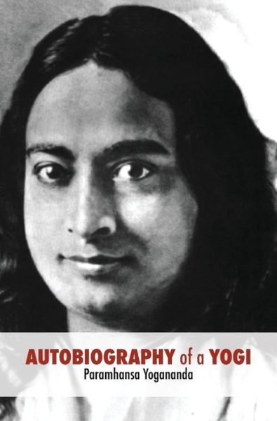 Cover for Paramahansa Yogananda · Autobiography of a Yogi: Unabridged 1946 Edition (Innbunden bok) [Unabridged 1946 edition] (2018)