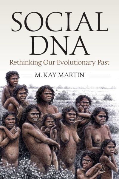 Cover for M. Kay Martin · Social DNA: Rethinking Our Evolutionary Past (Paperback Book) (2020)