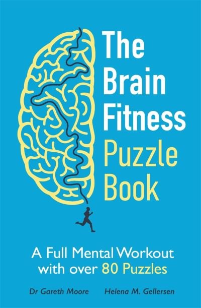 The Brain Fitness Puzzle Book: A Full Mental Workout with over 80 Puzzles - Gareth Moore - Kirjat - Michael O'Mara Books Ltd - 9781789294576 - torstai 2. maaliskuuta 2023