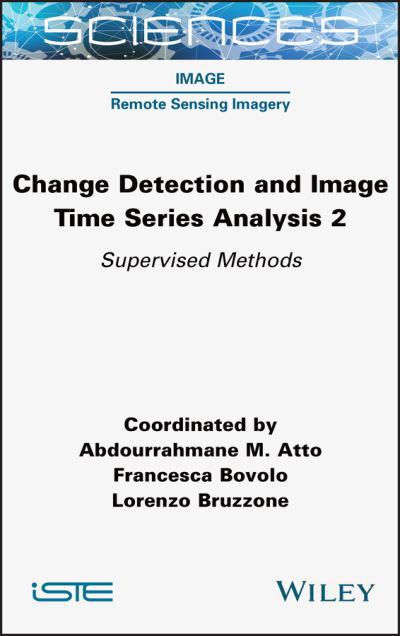 Cover for A Atto · Change Detection and Image Time Series Analysis 2: Supervised Methods (Hardcover Book) [2nd edition] (2022)