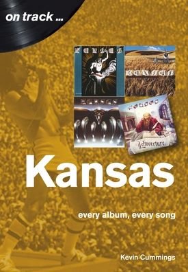 Cover for Kevin Cummings · Kansas: Every Album, Every Song (On Track) - On Track (Paperback Book) (2020)