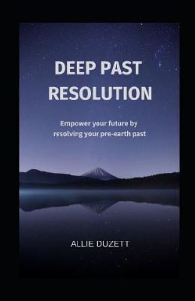 Allie Duzett · Deep Past Resolution (Paperback Bog) (2018)