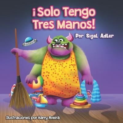 Cover for Sigal Adler · Solo Tengo Tres Manos! (Pocketbok) (2018)