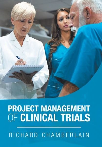 Cover for Richard Chamberlain · Project Management of Clinical Trials (Gebundenes Buch) (2019)