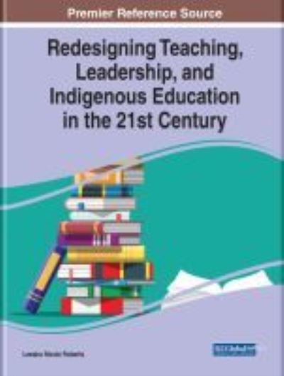 Cover for Leesha Nicole Roberts · Redesigning Teaching, Leadership, and Indigenous Education in the 21st Century (Hardcover Book) (2020)