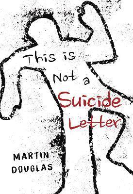 Cover for Martin Douglas · This is Not a Suicide Letter (Paperback Book) (2024)