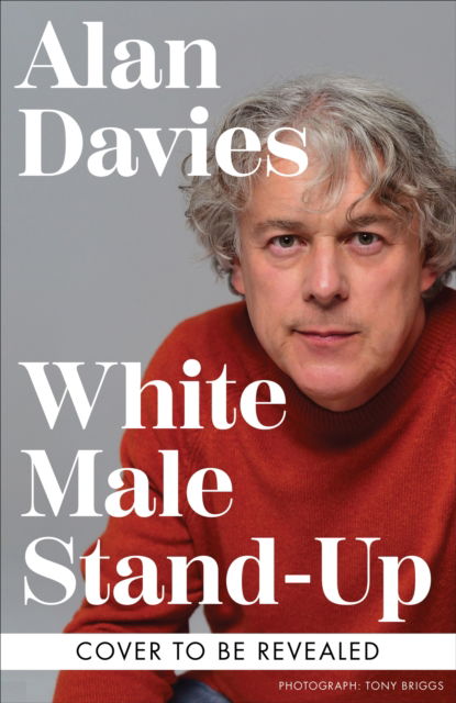 Cover for Alan Davies · White Male Stand-Up (Hardcover Book) (2025)