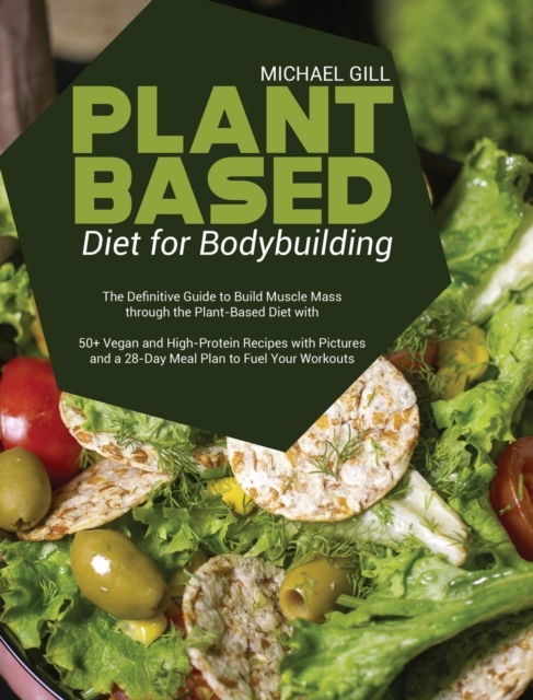 Cover for Michael Gill · Plant Based Diet for Bodybuilding (Hardcover Book) (2021)