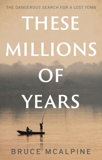 Cover for Bruce McAlpine · These Millions of Years (Paperback Book) (2022)
