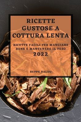 Cover for Beppe Baldu · Ricette Gustose Cottura Lenta 2022 (Paperback Bog) (2022)