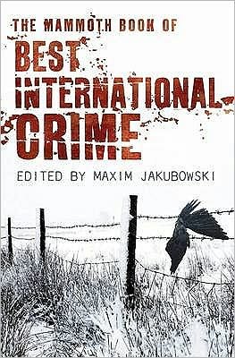 Cover for Jakubowski, Maxim (Bookseller / Editor) · The Mammoth Book Best International Crime - Mammoth Books (Paperback Book) (2009)