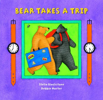 Cover for Stella Blackstone · Bear Takes a Trip (Board book) (2012)