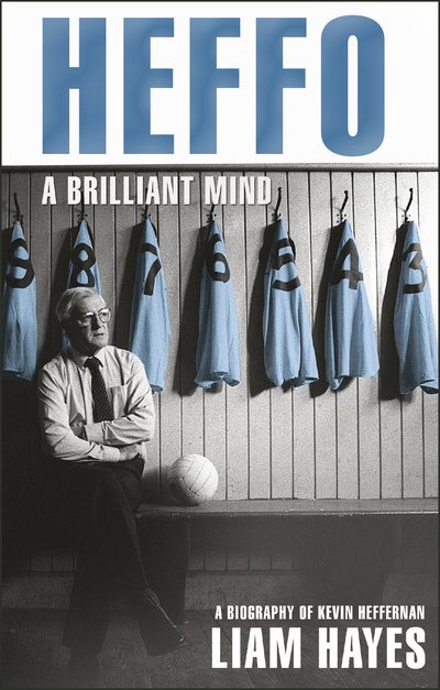 Cover for Liam Hayes · Heffo - A Brilliant Mind: A Biography of Kevin Heffernan (Paperback Bog) (2018)