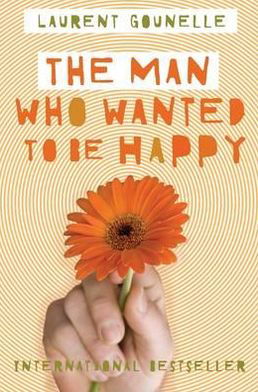 Cover for Laurent Gounelle · The Man Who Wanted to Be Happy (Paperback Book) (2012)
