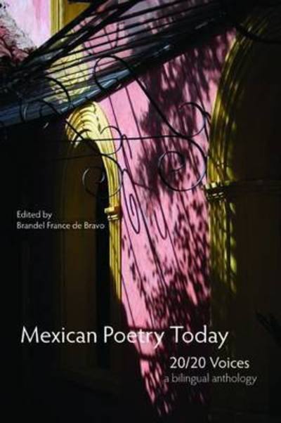 Cover for Brandel France De Bravo · Mexican Poetry Today: 20/20 Voices (Bilingual) (Taschenbuch) (2010)