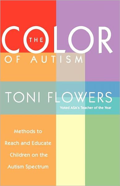 Cover for Toni Flowers · The Color of Autism: Methods to Reach and Educate Children on the Autism Spectrum (Taschenbuch) (2002)