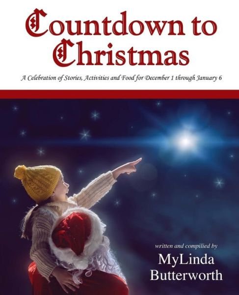 Cover for MyLinda Butterworth · Countdown to Christmas A Celebration of Stories, Activities and Food for December 1 through January 6 (Paperback Book) (2017)