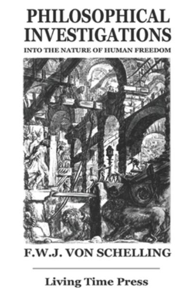 Cover for F.W.J. Schelling · Philosophical Investigations into the Nature of Human Freedom (Living Time Thought) (Paperback Book) [New Ed edition] (2002)