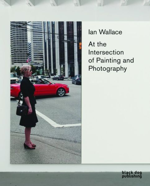 Cover for Jeff Derksen · Ian Wallace: At the Intersection of Painting and Photography (Hardcover Book) (2012)