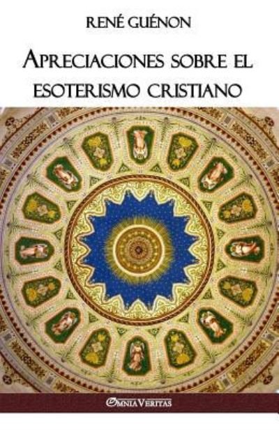 Cover for Rene Guenon · Apreciaciones sobre el esoterismo cristiano (Paperback Bog) (2018)