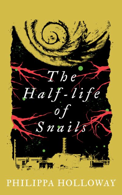 Cover for Philippa Holloway · The Half-life of Snails (Hardcover Book) (2022)