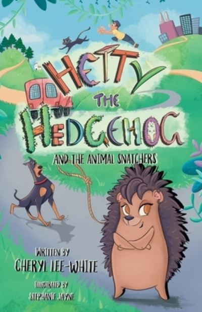 Cover for Cheryl Lee-White · Hetty the Hedgehog and the Animal Snatchers (Buch) (2023)