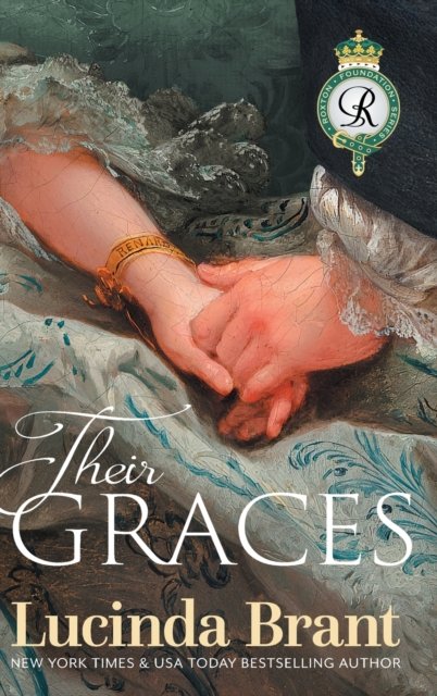 Cover for Lucinda Brant · Their Graces: Sequel to Her Duke - Roxton Foundation (Gebundenes Buch) [Foundation Series Casebound Library edition] (2023)