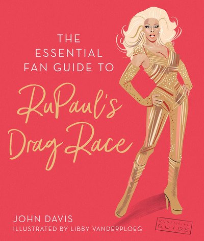 Cover for John Davis · The Essential Fan Guide to RuPaul's Drag Race (Gebundenes Buch) [2 Revised edition] (2017)